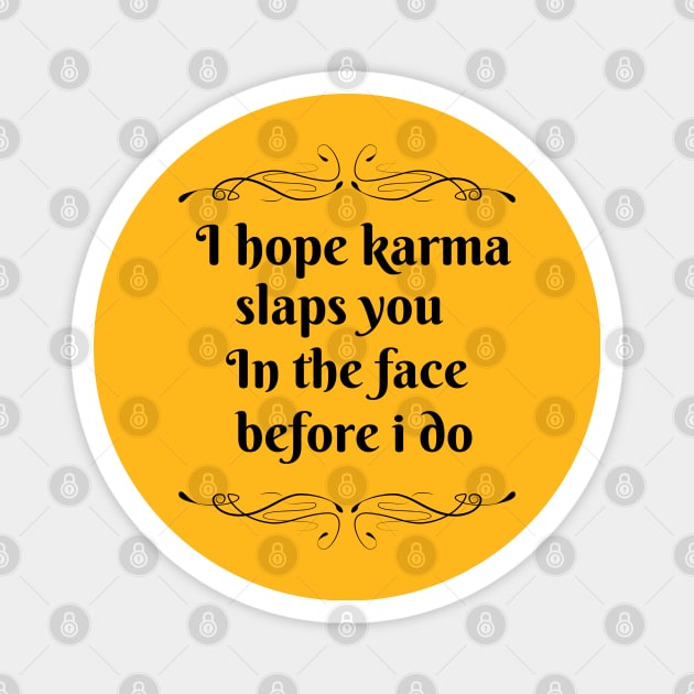 Karma Magnet by RamsApparel08